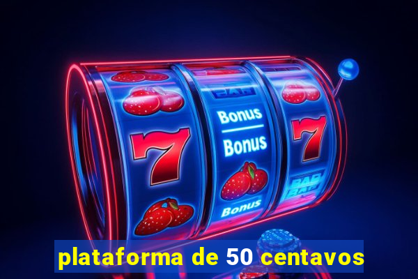 plataforma de 50 centavos